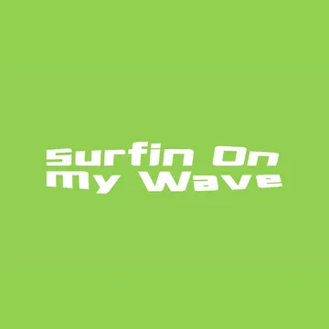 Surfin On My Wave