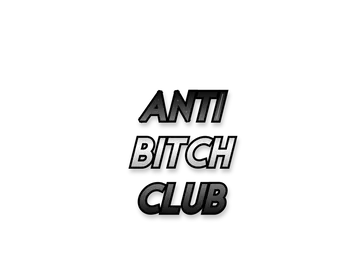 Anti bitch club _ abc