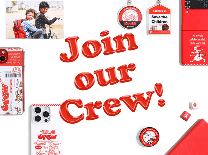 Join us!
Save The Children CREW